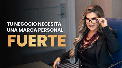 TU NEGOCIO NECESITA UNA MARCA PERSONAL FUERTE