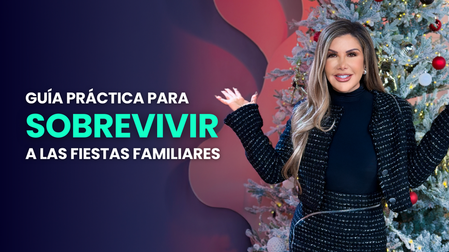 GUÍA PRÁCTICA PARA SOBREVIVIR A LAS FIESTAS FAMILIARES